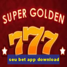 seu bet app download